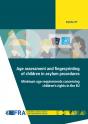 Age assessment and fingerprinting of children in asylum procedures – Minimum age requirements concerning children’s rights in the EU