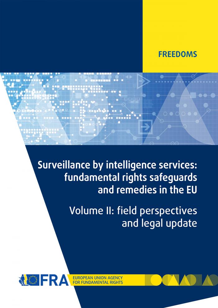 Surveillance By Intelligence Services Fundamental Rights Safeguards And Remedies In The Eu Volume Ii Field Perspectives And Legal Update European Union Agency For Fundamental Rights