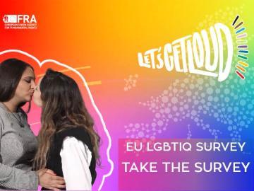Let's get loud - EU LGBTIQ survey. Take the survey.